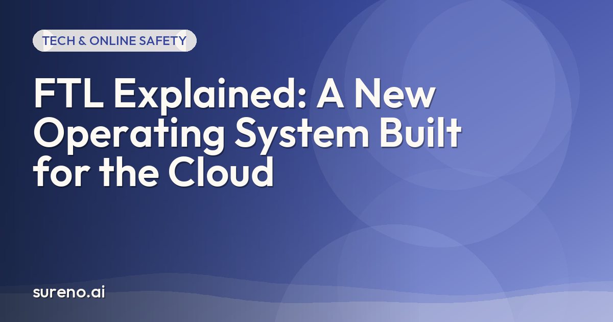 FTL Explained: A New Operating System Built for the Cloud