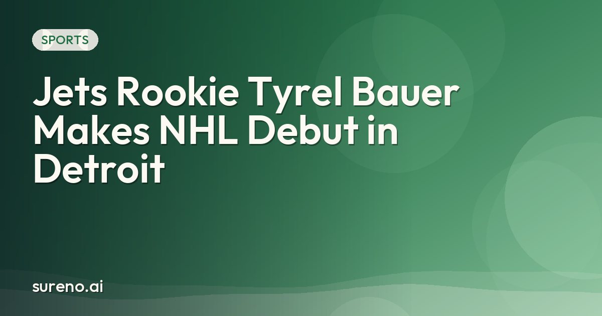 Jets Rookie Tyrel Bauer Makes NHL Debut in Detroit
