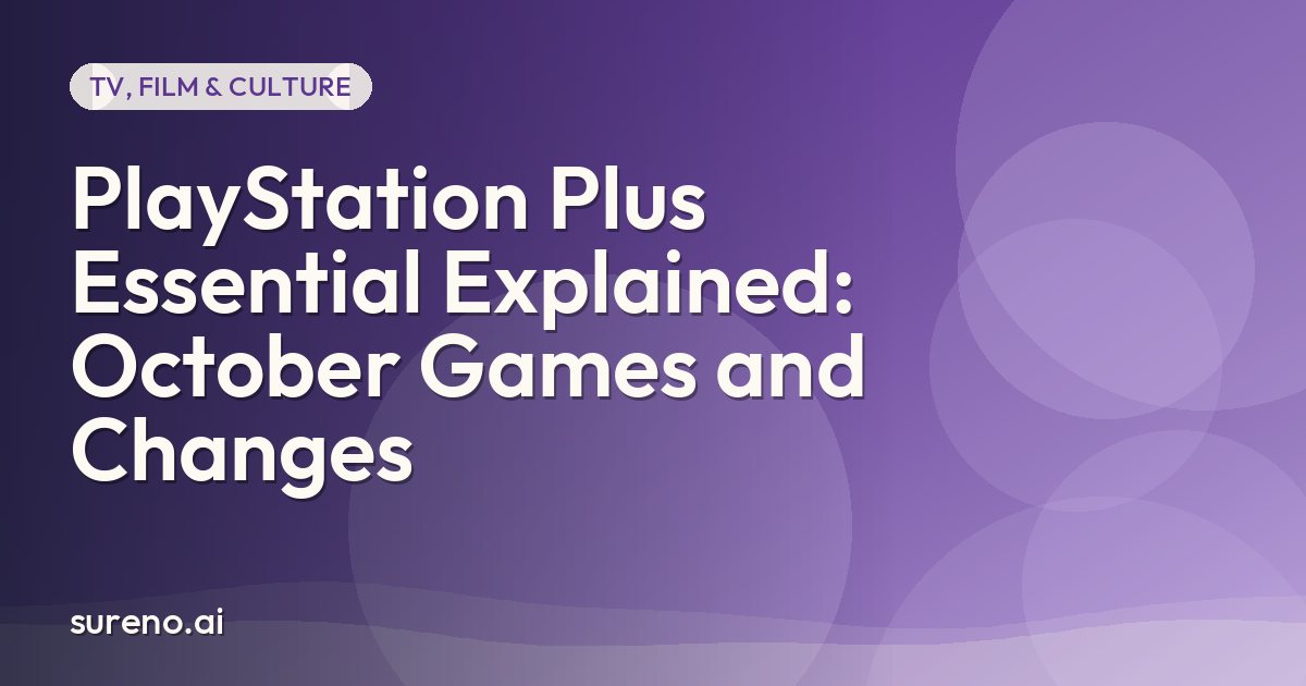 PlayStation Plus Essential Explained: October Games and Changes