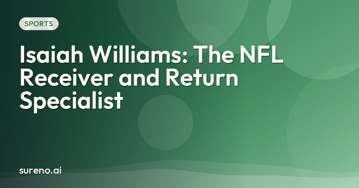 Isaiah Williams: The NFL Receiver and Return Specialist