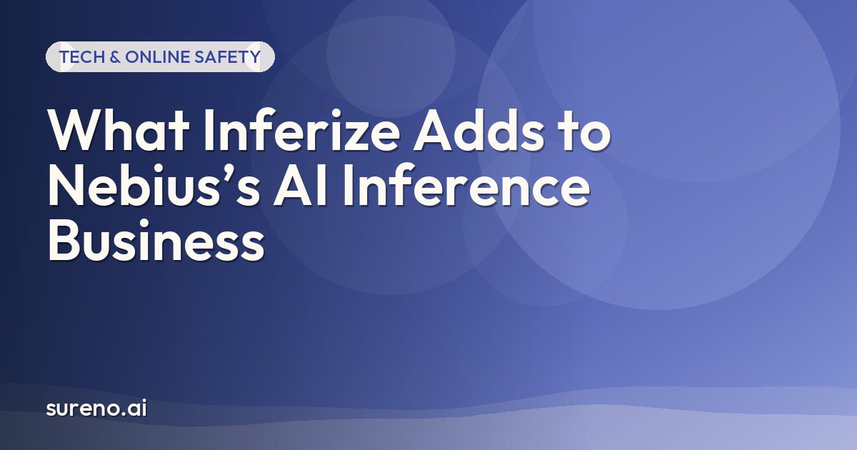 What Inferize Adds to Nebius’s AI Inference Business