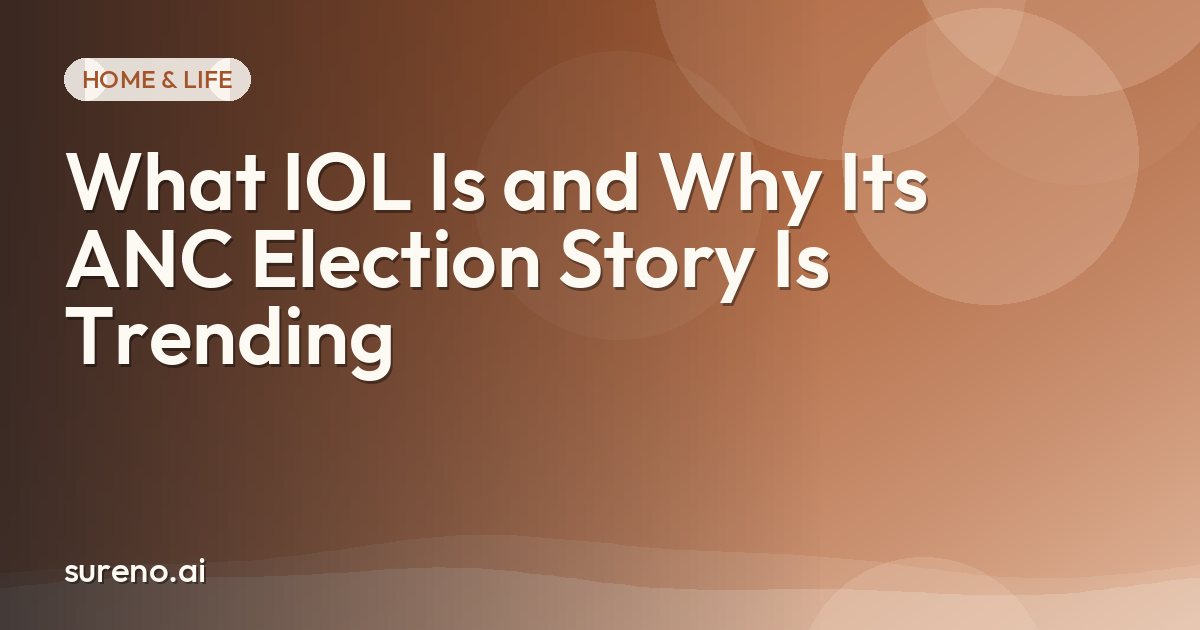 What IOL Is and Why Its ANC Election Story Is Trending