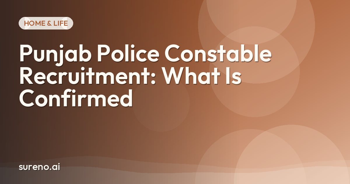 Punjab Police Constable Recruitment: What Is Confirmed