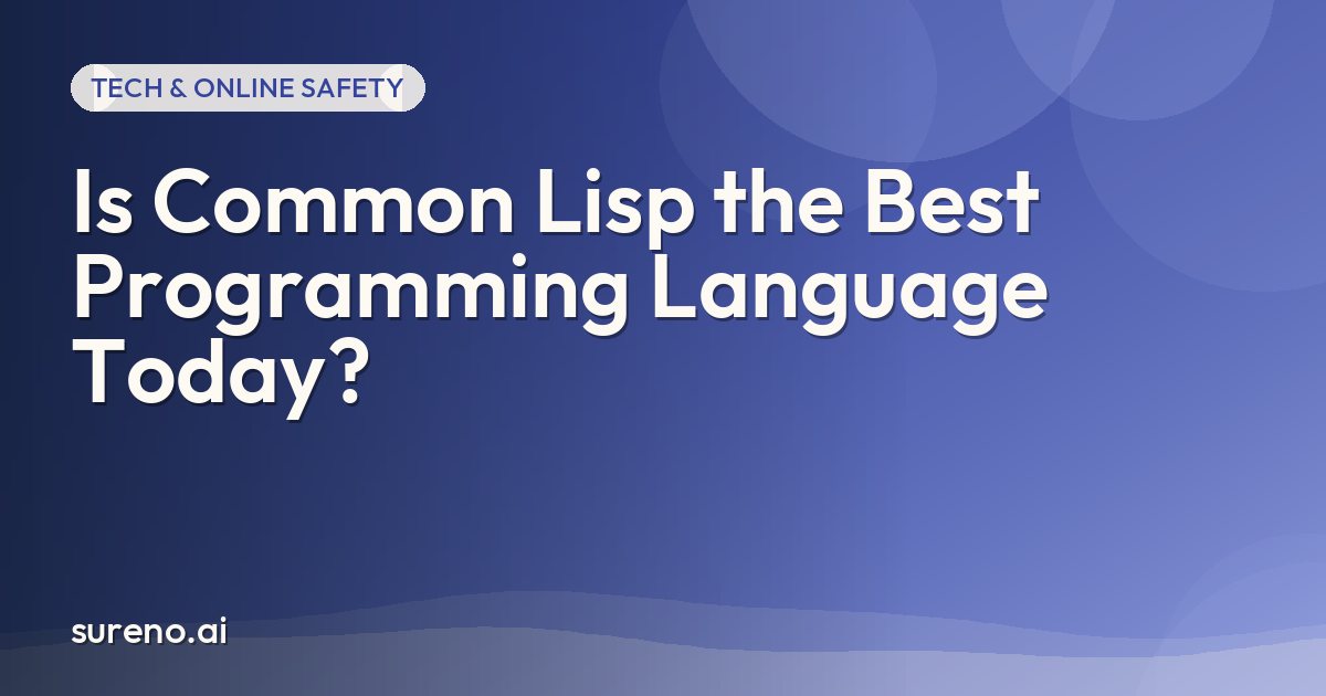 Is Common Lisp the Best Programming Language Today?