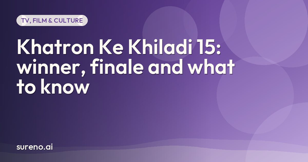 Khatron Ke Khiladi 15: winner, finale and what to know