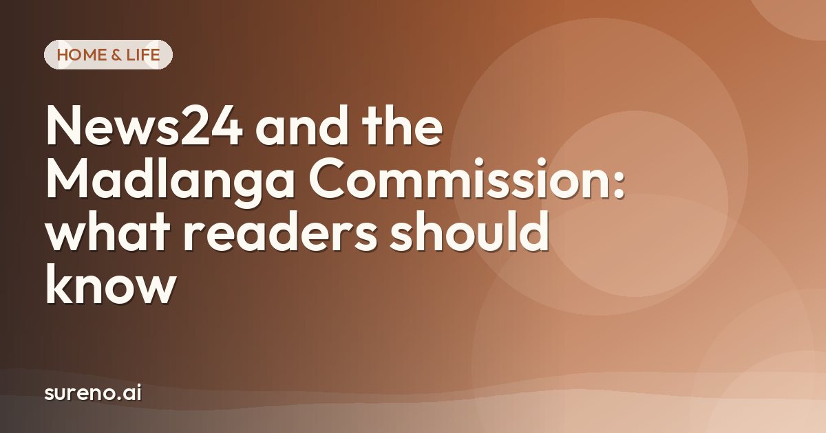 News24 and the Madlanga Commission: what readers should know