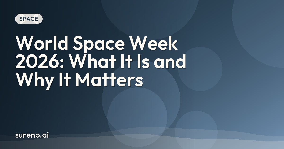 World Space Week 2026: What It Is and Why It Matters