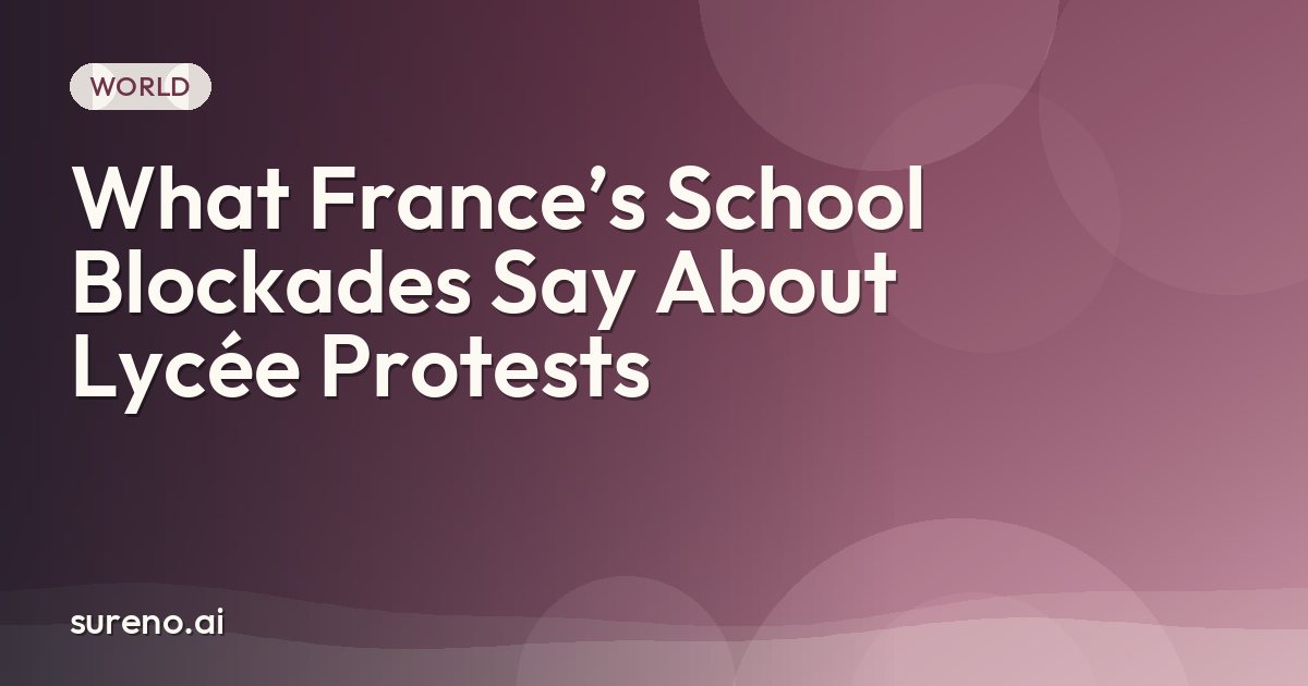 What France’s School Blockades Say About Lycée Protests