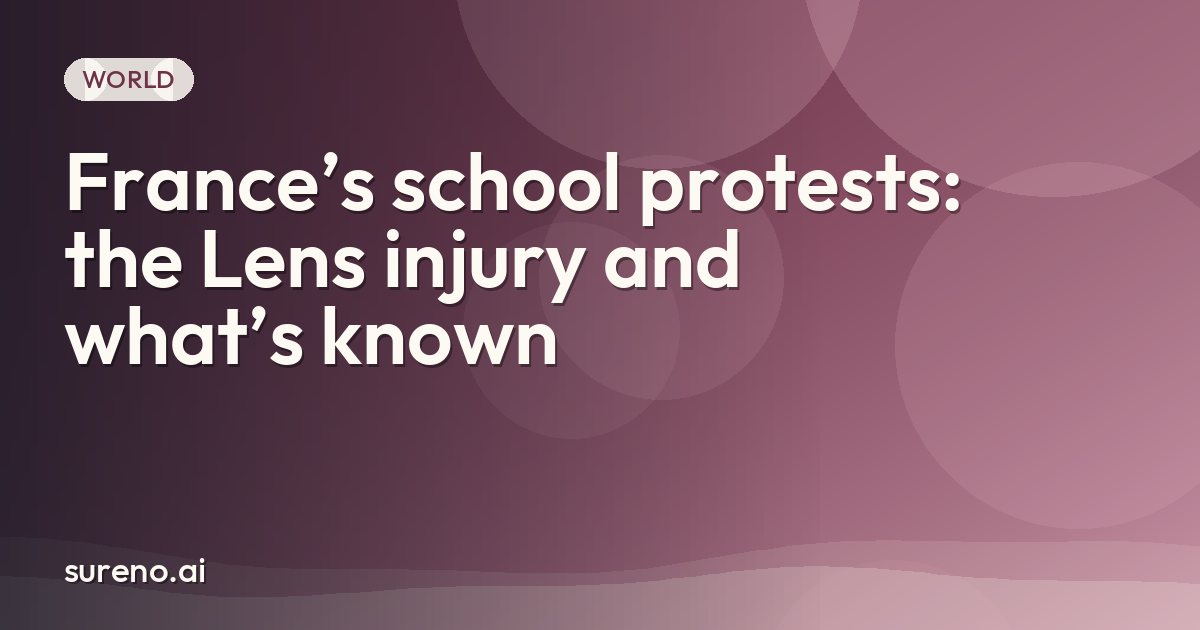 France’s school protests: the Lens injury and what’s known