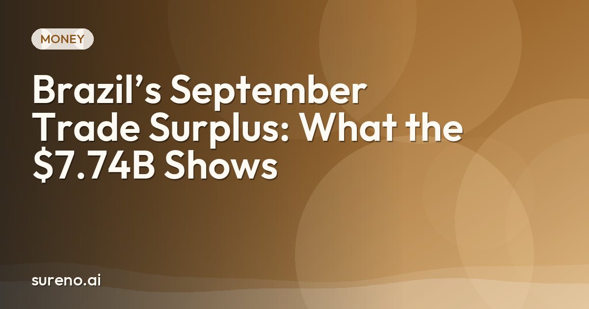 Brazil’s September Trade Surplus: What the $7.74B Shows