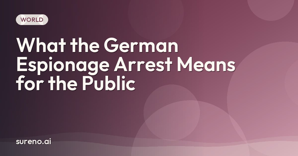 What the German Espionage Arrest Means for the Public