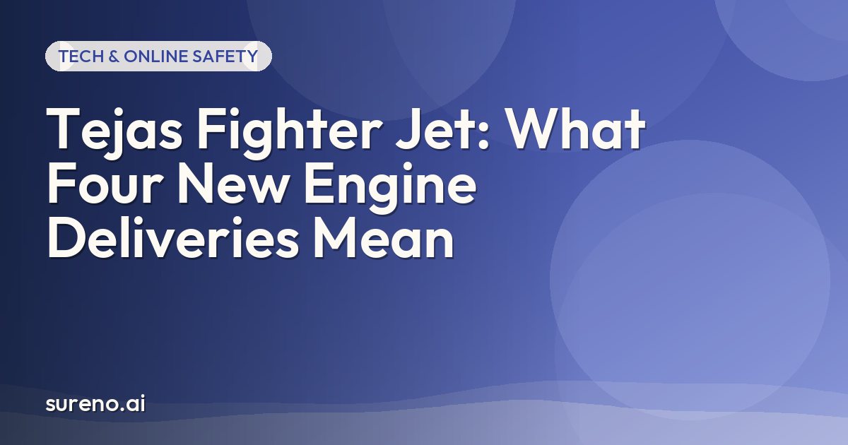 Tejas Fighter Jet: What Four New Engine Deliveries Mean