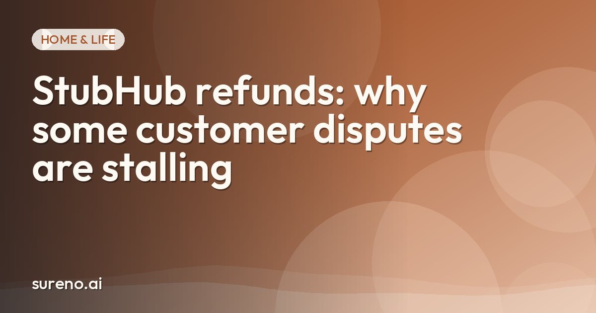 StubHub refunds: why some customer disputes are stalling