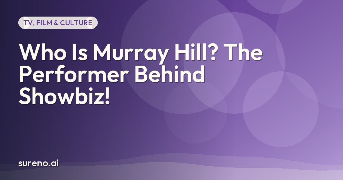 Who Is Murray Hill? The Performer Behind Showbiz!
