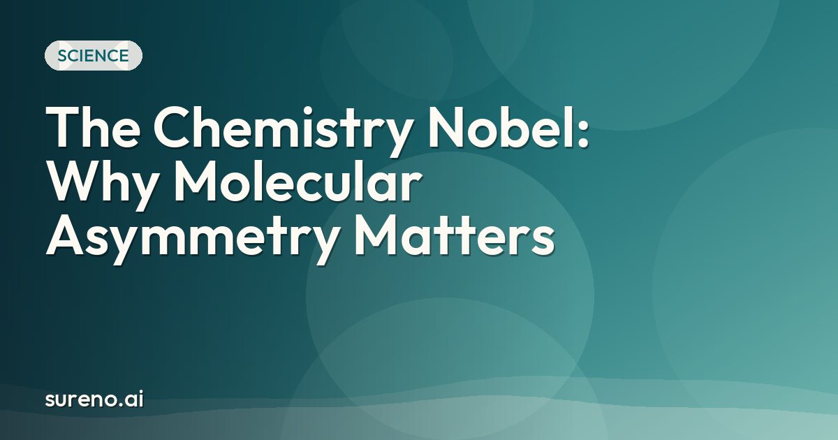 The Chemistry Nobel: Why Molecular Asymmetry Matters