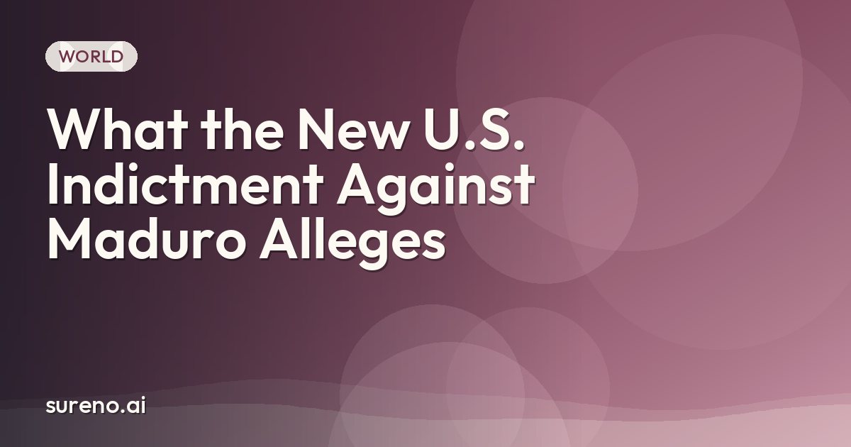 What the New U.S. Indictment Against Maduro Alleges
