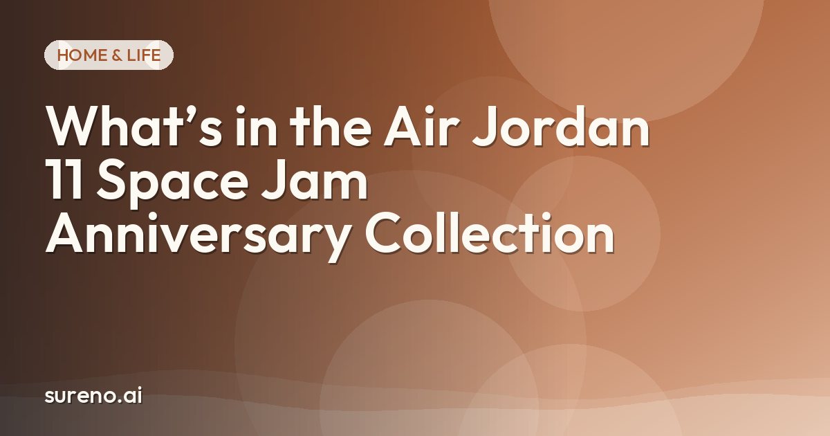 What’s in the Air Jordan 11 Space Jam Anniversary Collection