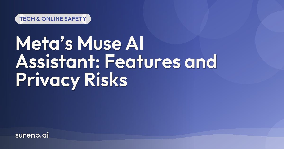 Meta’s Muse AI Assistant: Features and Privacy Risks