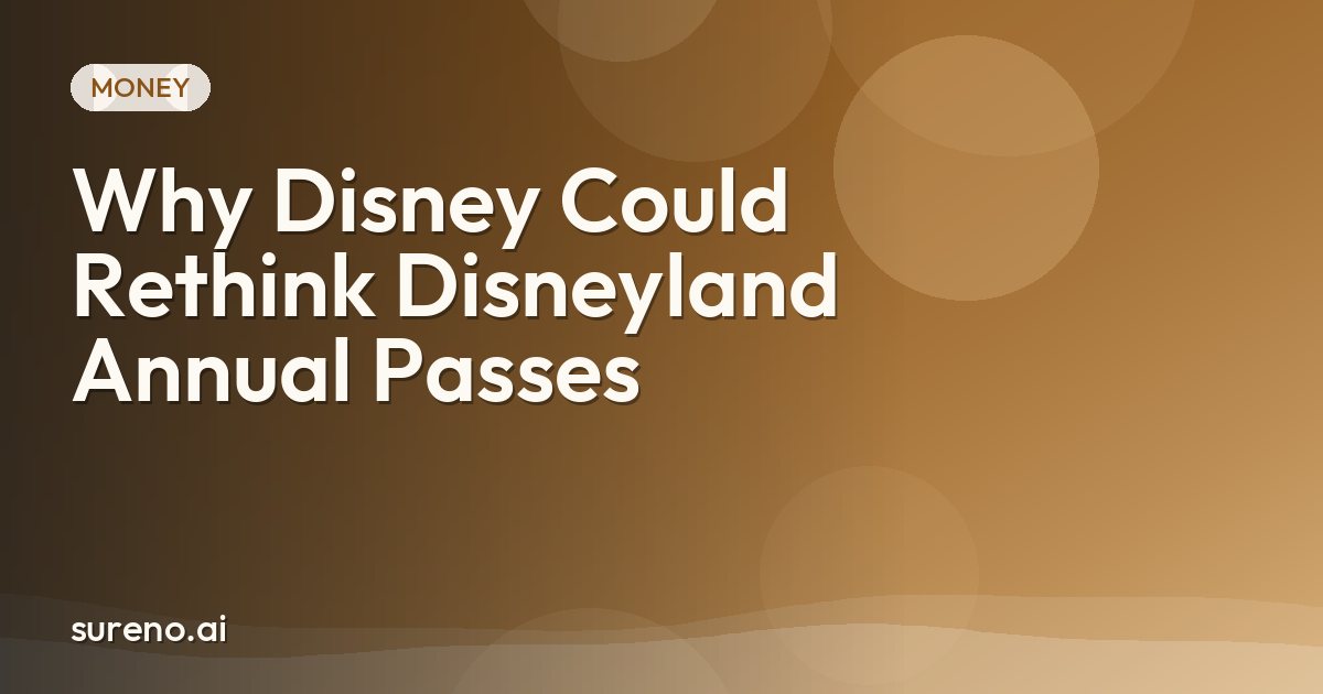Why Disney Could Rethink Disneyland Annual Passes