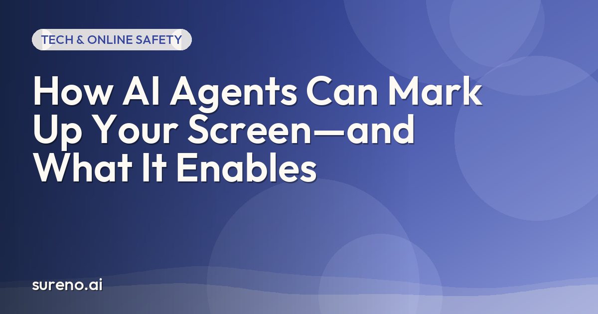 How AI Agents Can Mark Up Your Screen—and What It Enables