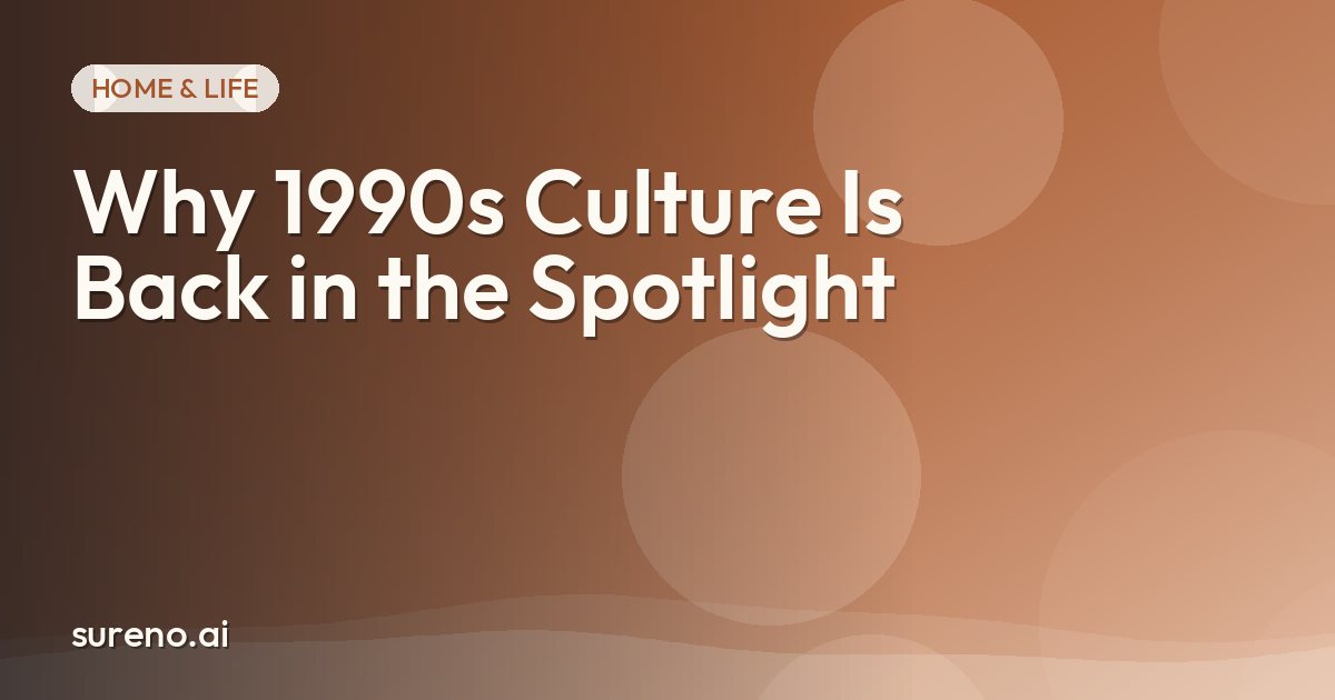 Why 1990s Culture Is Back in the Spotlight