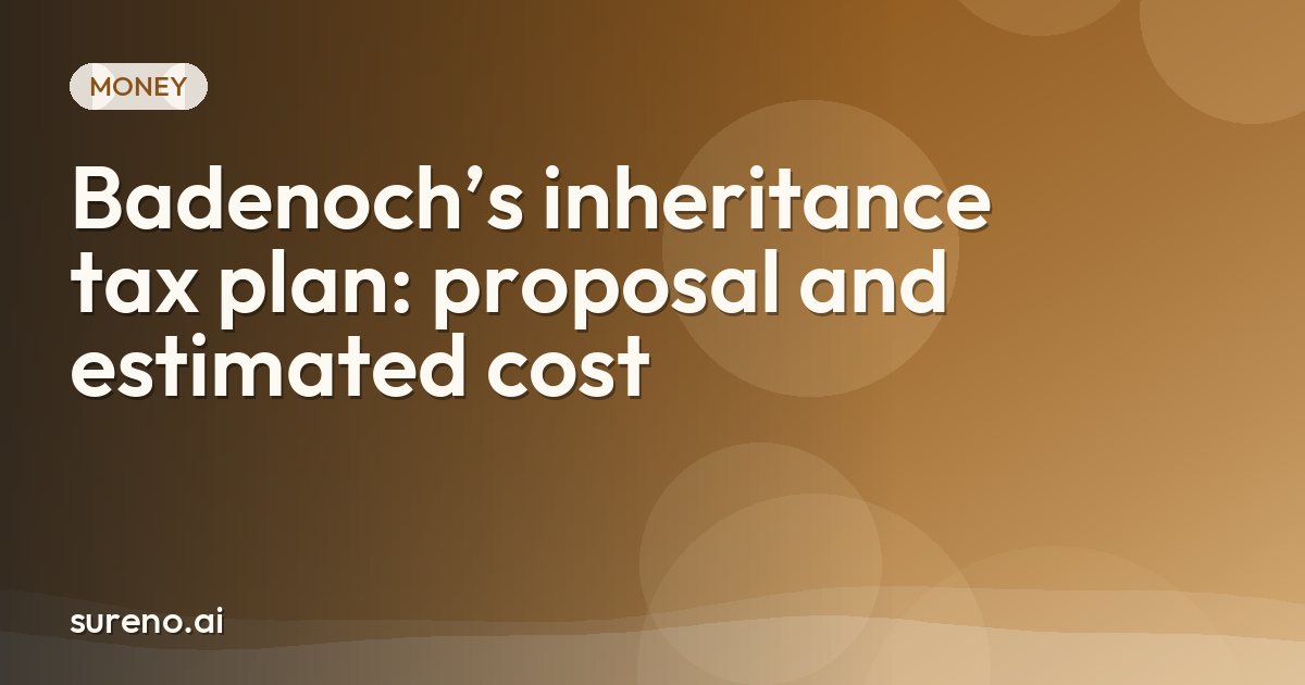 Badenoch’s inheritance tax plan: proposal and estimated cost