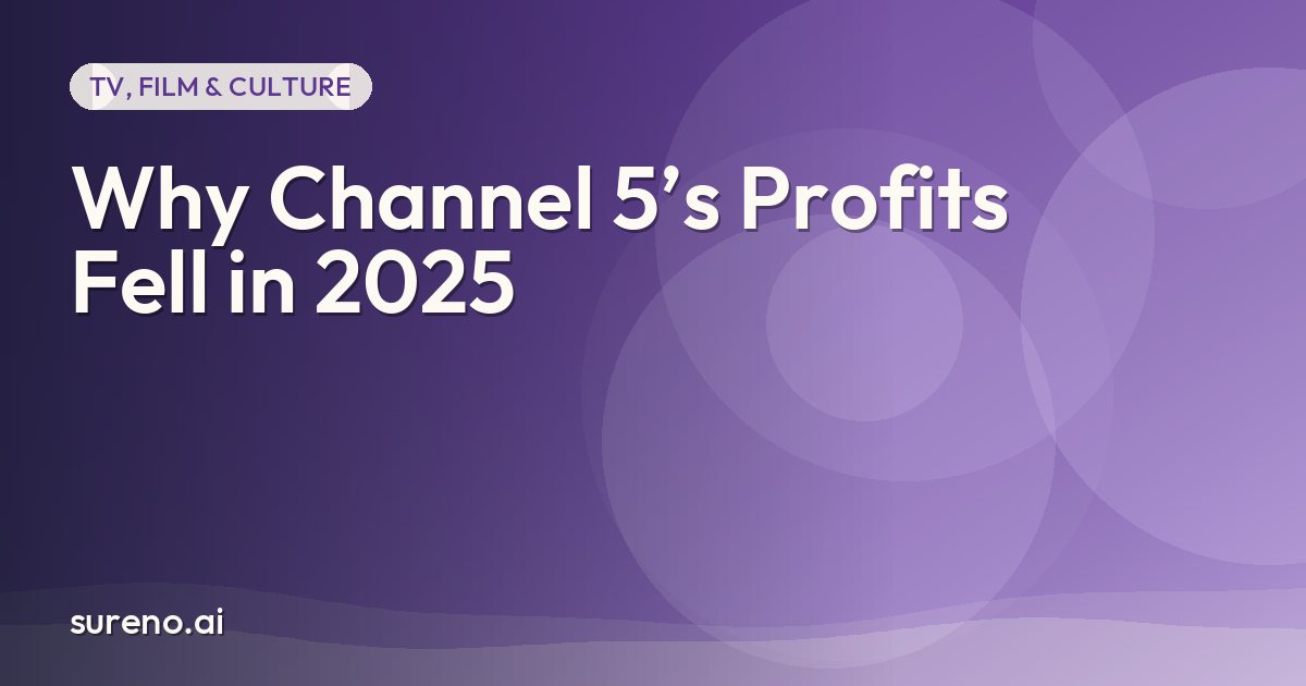 Why Channel 5’s Profits Fell in 2025