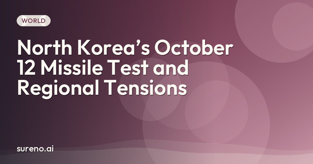 North Korea’s October 12 Missile Test and Regional Tensions