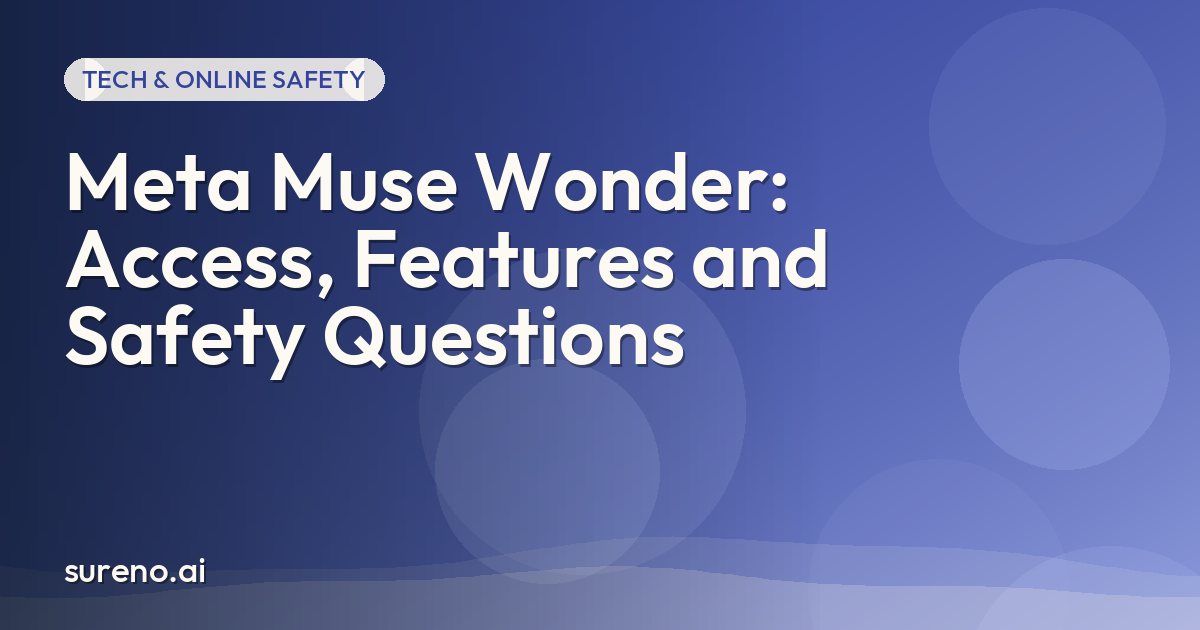 Meta Muse Wonder: Access, Features and Safety Questions