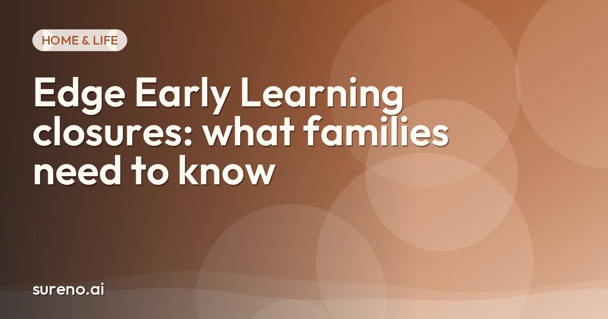 Edge Early Learning closures: what families need to know