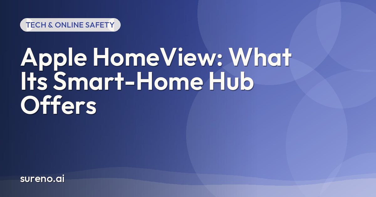 Apple HomeView: What Its Smart-Home Hub Offers