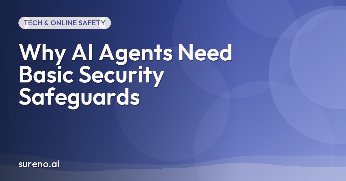 Why AI Agents Need Basic Security Safeguards