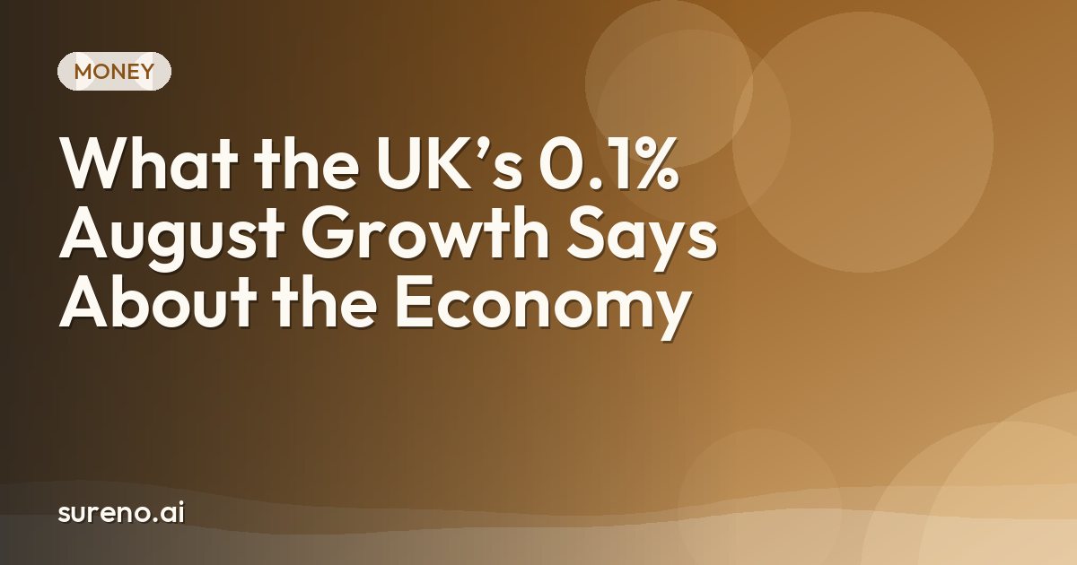 What the UK’s 0.1% August Growth Says About the Economy