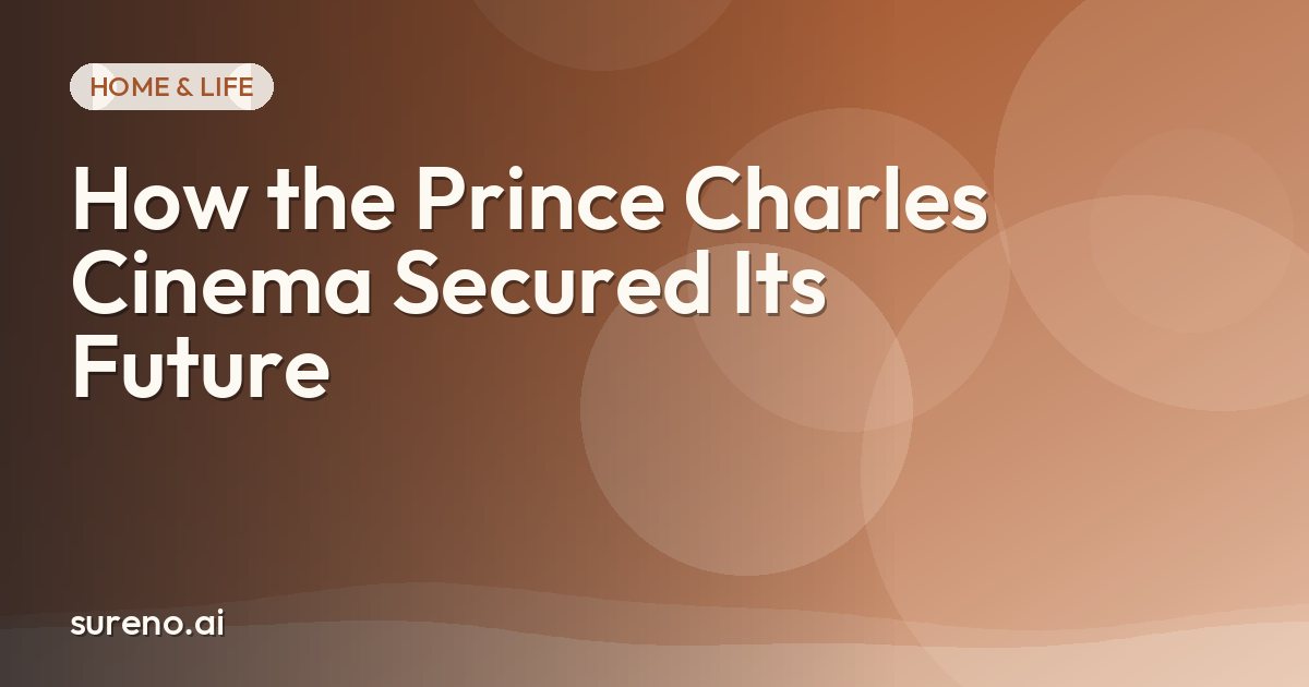 How the Prince Charles Cinema Secured Its Future