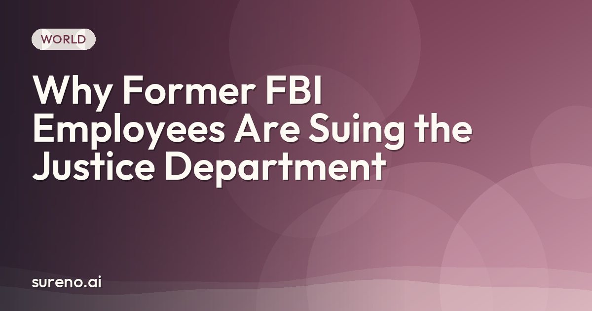 Why Former FBI Employees Are Suing the Justice Department