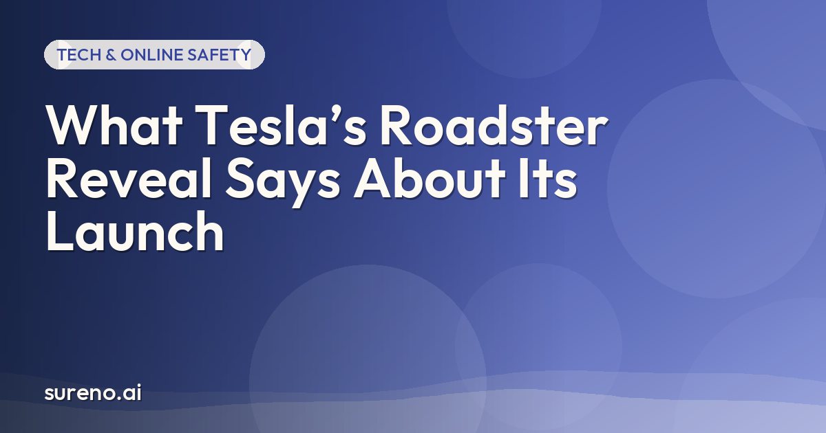 What Tesla’s Roadster Reveal Says About Its Launch