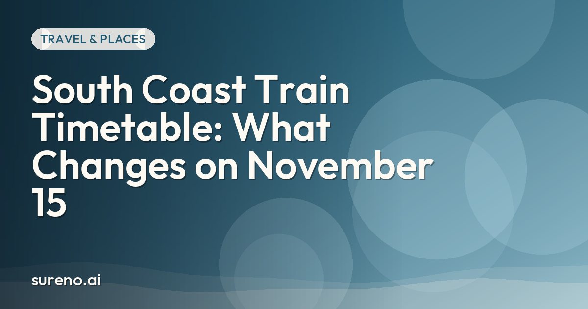South Coast Train Timetable: What Changes on November 15