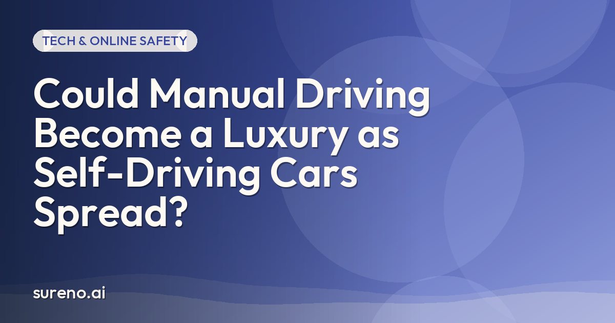 Could Manual Driving Become a Luxury as Self-Driving Cars Spread?