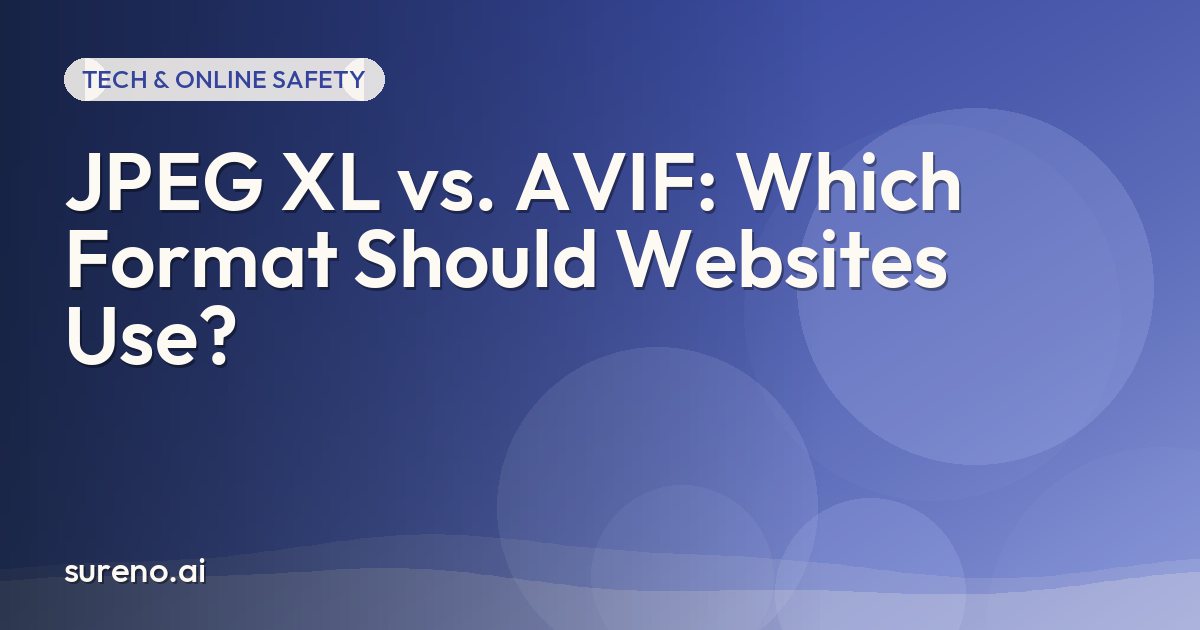 JPEG XL vs. AVIF: Which Format Should Websites Use?