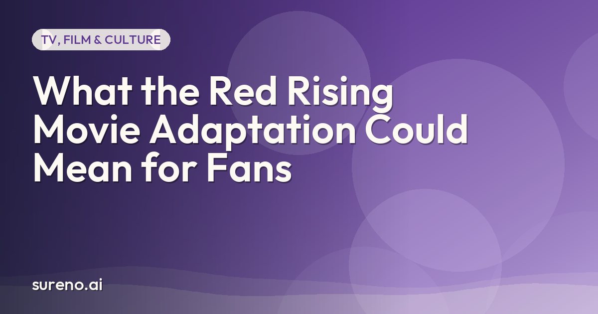 What the Red Rising Movie Adaptation Could Mean for Fans