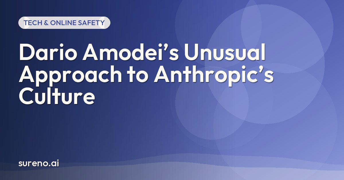Dario Amodei’s Unusual Approach to Anthropic’s Culture