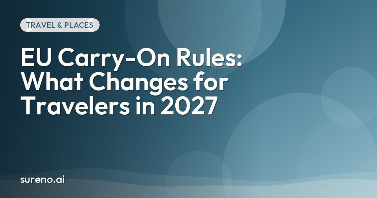 EU Carry-On Rules: What Changes for Travelers in 2027