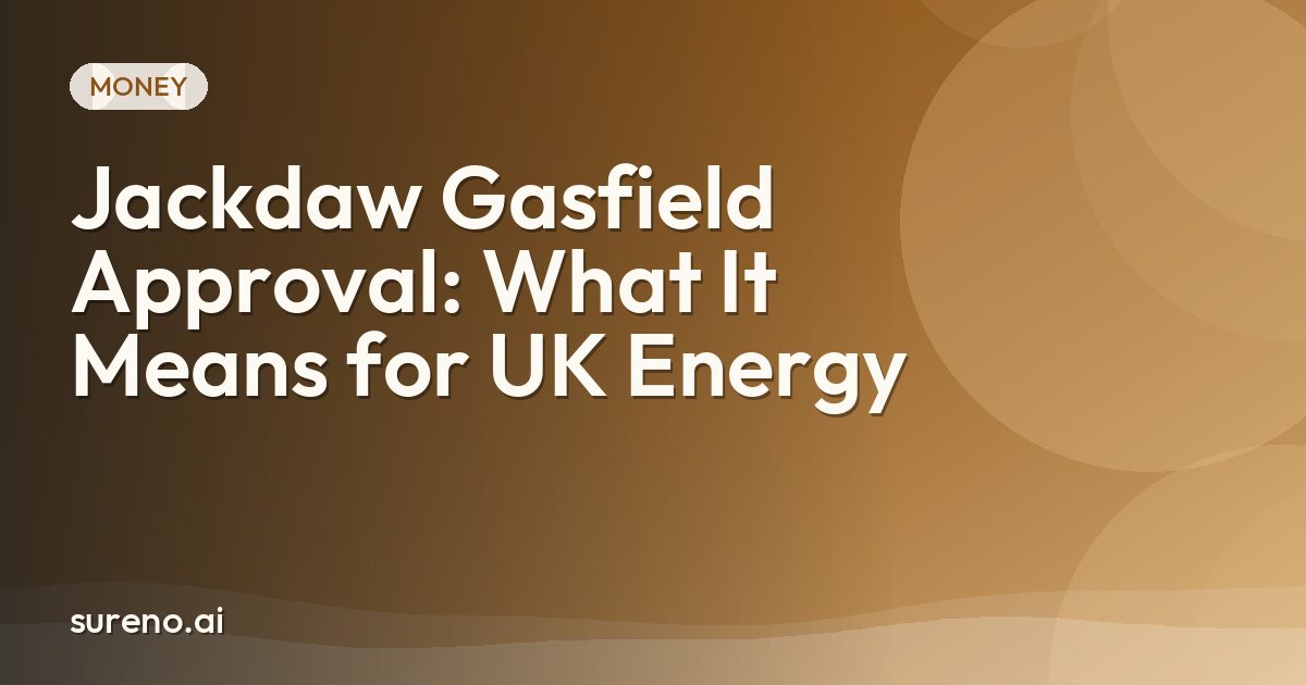 Jackdaw Gasfield Approval: What It Means for UK Energy