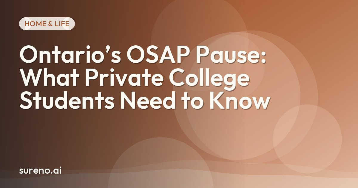 Ontario’s OSAP Pause: What Private College Students Need to Know