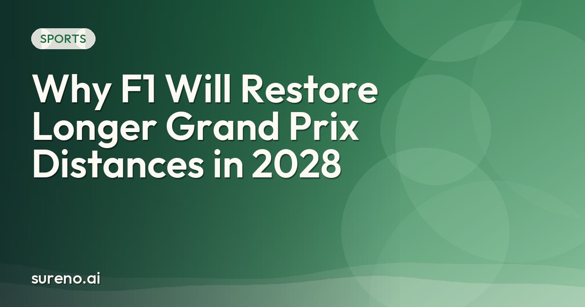 Why F1 Will Restore Longer Grand Prix Distances in 2028