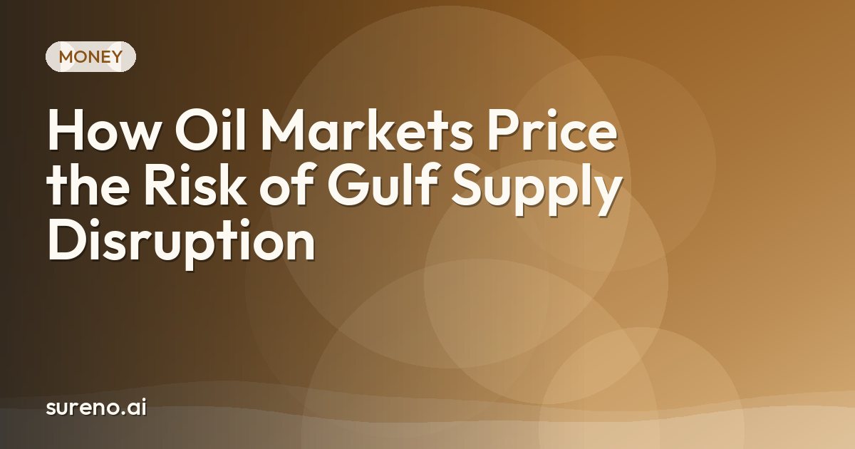 How Oil Markets Price the Risk of Gulf Supply Disruption