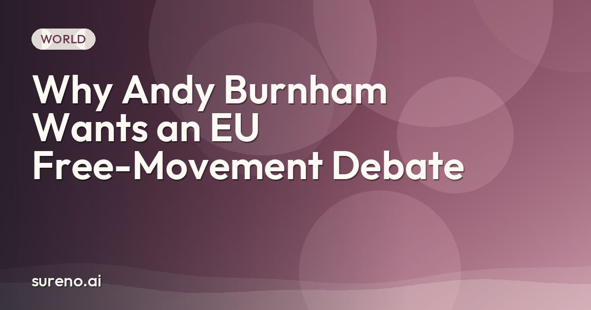 Why Andy Burnham Wants an EU Free-Movement Debate