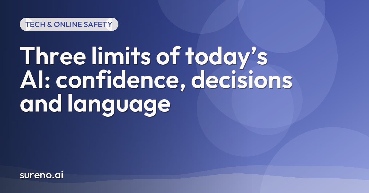 Three limits of today’s AI: confidence, decisions and language
