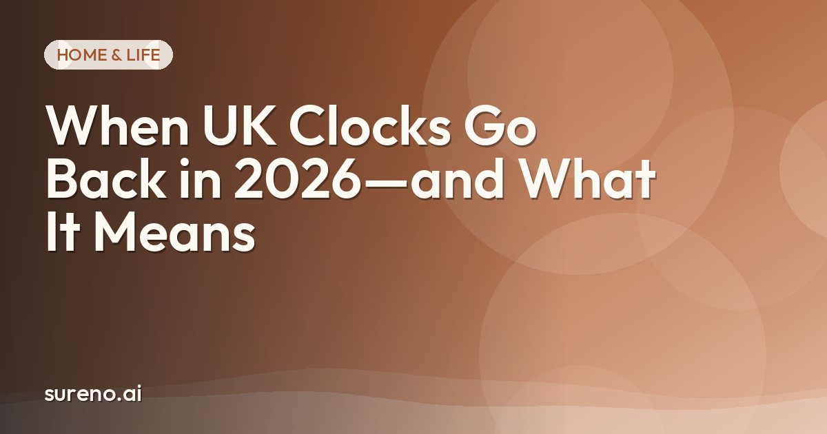 When UK Clocks Go Back in 2026—and What It Means